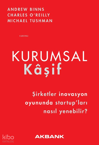 Kurumsal Kâşif;Şirketler İnovasyon Oyununda Startup’ları Nasıl Yenebilir?