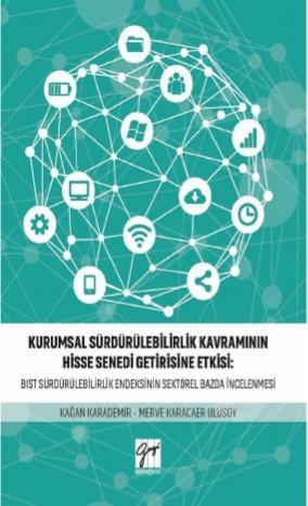 Kurumsal Sürdürülebilirlik Kavramının Hisse Senedi Getirisine Etkisi; Bist Sürdürebilirlik Endeksinin Sektörel Bazda İncelenmesi