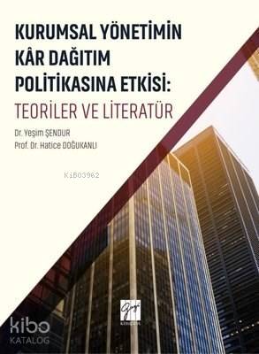 Kurumsal Yönetimin Kar Dağıtım ve Politikasına Etkisi: Teoriler ve Literatür
