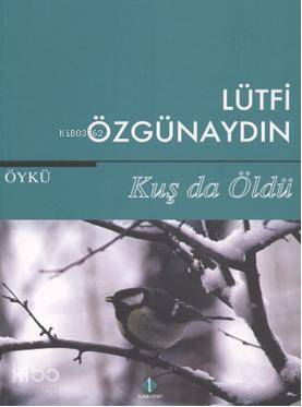 Kuş da Öldü - Kitapiks.com