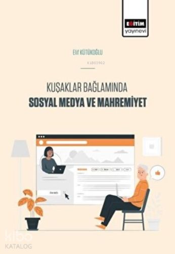 Kuşaklar Bağlamında Sosyal Medya Ve Mahremiyet