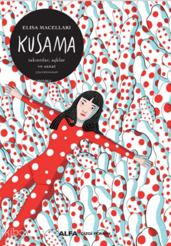 Kusama ;Takıntılar, Aşklar ve Sanat