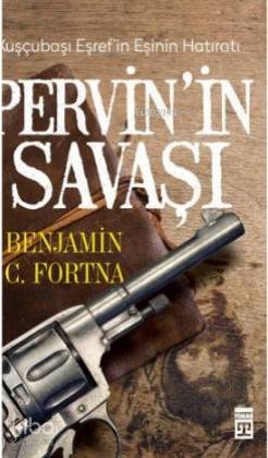 Kuşçubaşı Eşref`in Eşi Pervin`in Savaşı Hatırat