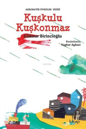 Kuşkulu Kuşkonmaz; Akrobatik Öyküler Dizisi - Kitapiks.com