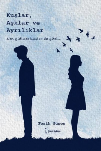 Kuşlar, Aşklar ve Ayrılıklar