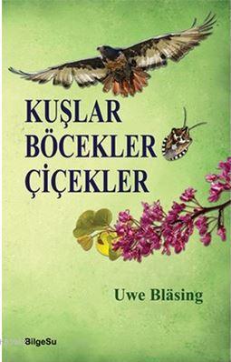 Kuşlar Böcekler Çiçekler - Kitapiks.com