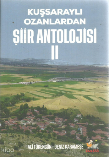 Kuşsaraylı Ozanlardan Şiir Antolojisi II