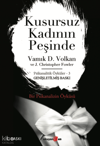 Kusursuz Kadının Peşinde; Psikanalitik Öyküler - 3