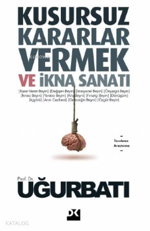 Kusursuz Kararlar Vermek ve İkna Sanatı