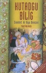 Kutadgu Bilig; Saadet Ki Aya Benzer - Kitapiks.com