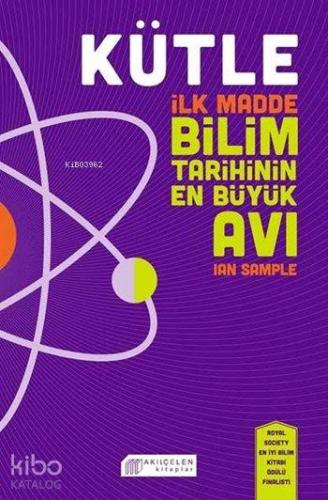 Kütle; İlk Madde, Bilim Tarihinin En Büyük Avı