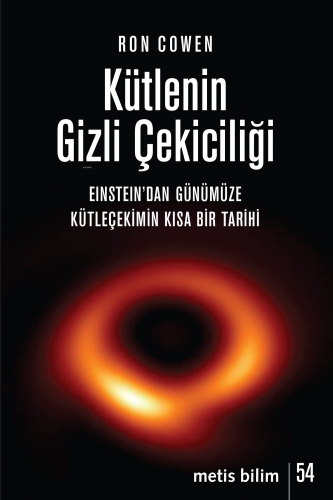 Kütlenin Gizli Çekiciliği;Einstein’dan Günümüze Kütleçekimin Kısa Bir Tarihi
