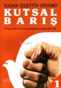 Kutsal Barış 1; Ulusal Kurtuluş Savaşı Sonrasının Gerçek Hikayesi