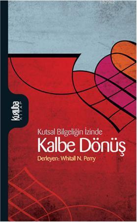 Kutsal Bilgeliğin İzinde Kalbe Dönüş - Kitapiks.com