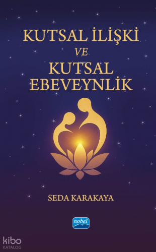 Kutsal İlişki ve Kutsal Ebeveynlik