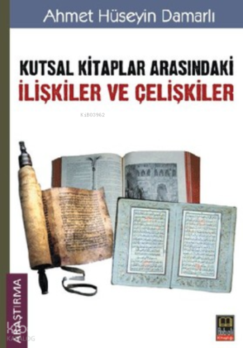 Kutsal Kitaplar Arasındaki İlişkiler ve Çelişkiler