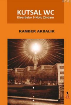 Kutsal WC; Diyarbakır 5 Nolu Zindanı
