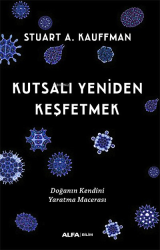 Kutsalı Yeniden Keşfetmek;Doğanın Kendini Yaratma Macerası