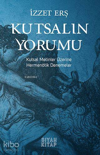 Kutsalın Yorumu; Kutsal Metinler Üzerine Hermenötik Denemeler