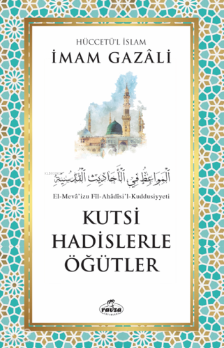 Kutsi Hadislerle Öğütler