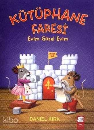 Kütüphane Faresi; Evim Güzel Evim (5-7 Yaş)