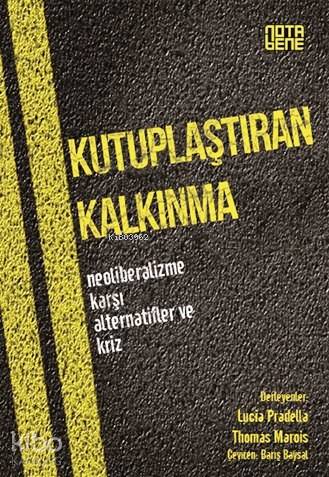Kutuplaştıran Kalkınma; Neoliberalizme Karşı Alternatifler ve Kriz
