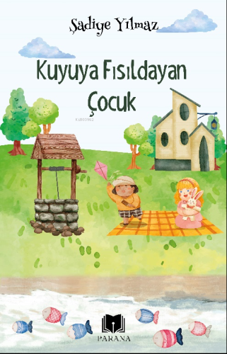 Kuyuya Fısıldayan Çocuk - Kitapiks.com