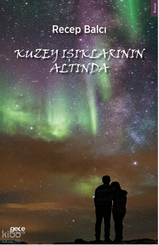 Kuzey Işıkları Altında