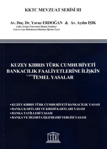 Kuzey Kıbrıs Türk Cumhuriyeti Bankacılık Faaliyetlerine İlişkin Temel Yasalar;KKTC Mevzuat Serisi III