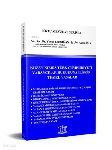 Kuzey Kıbrıs Türk Cumhuriyeti Yabancılar Hukukuna İlişkin Temel Yasalar;KKTC Mevzuat Serisi X