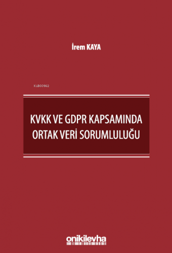 KVKK ve GDPR Kapsamında Ortak Veri Sorumluluğu