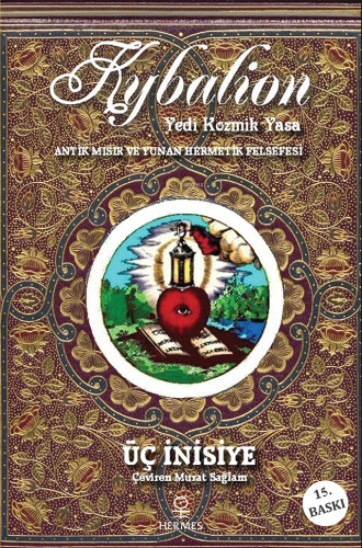 Kybalion – Yedi Kozmik Yasa; Antik Mısır ve Yunan Hermetik Felsefesi -