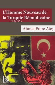L’Homme Nouveau de la Turquie Républicaine