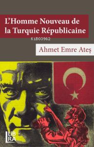 L’Homme Nouveau de la Turquie Républicaine