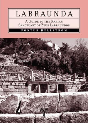 Labraunda;Karya Zeus Labraundos Kutsal Alanı Gezi Rehberi