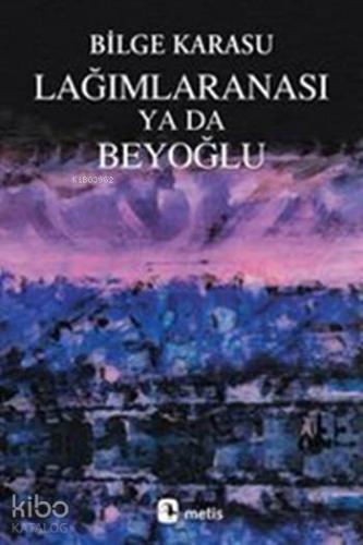 Lağımlaranası Ya Da Beyoğlu