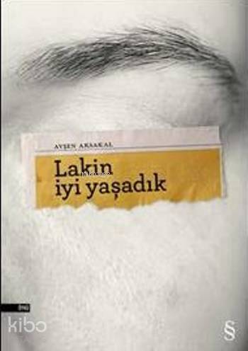 Lakin İyi Yaşadık - Kitapiks.com