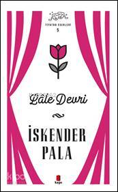 Lale Devri; Tiyatro Eserleri 5