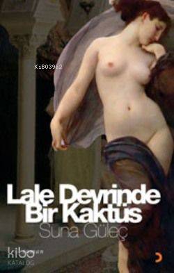 Lale Devrinde Bir Kaktüs