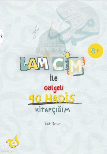 Lam Cim İle Gölgeli 40 Hadis Kitapçığım