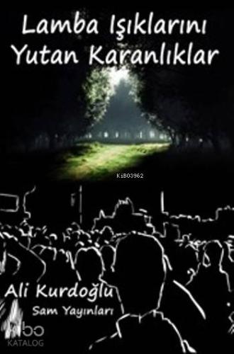 Lamba Işıklarını Yutan Karanlıklar