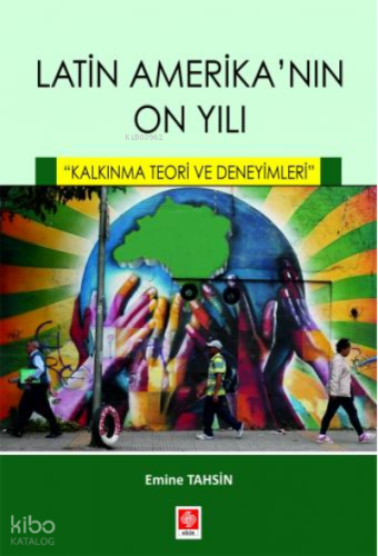 Latin Amerikanın On Yılı ''Kalkınma Teori ve Deneyimleri''