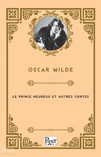 Le Prince Heureux Et Autres Contes