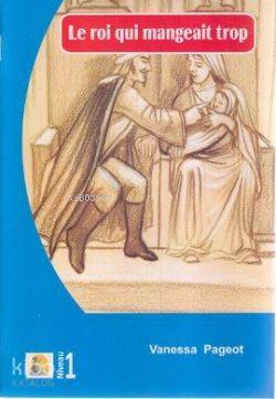 Le Roi Qui Mangeait Trop