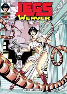 Legs Weaver Cilt 1: Kara Kadınlar