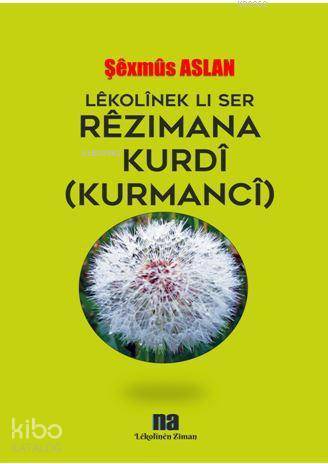 Lêkolînek Lı Ser Rêzımana Kurdî(Kurmancî)
