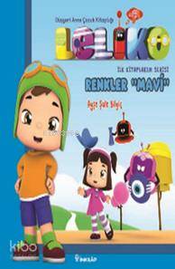 Leliko İlk Kitaplarım Serisi - Renkler "Mavi"