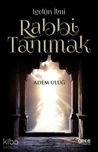 Lenün İlmi; Rabbi Tanımak