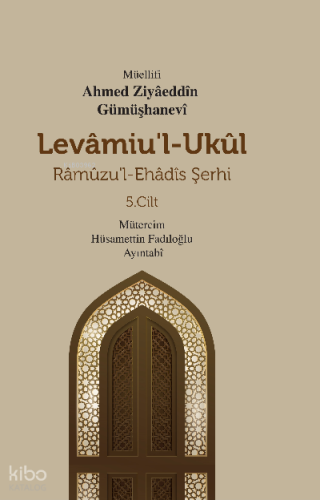 Levamiu’l-Ukul - Râmûzu’l-Ehâdîs Şerhi 5.Cilt (Ciltli)