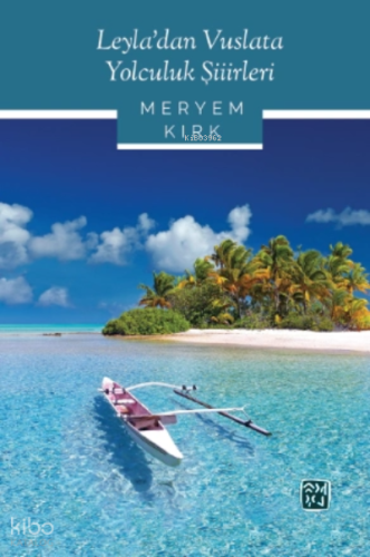 Leyla’dan Vuslata Yolculuk Şiirleri